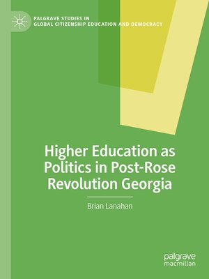 cover image of Higher Education as Politics in Post-Rose Revolution Georgia